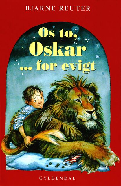 Os to, Oskar – for evigt, Bjarne Reuter