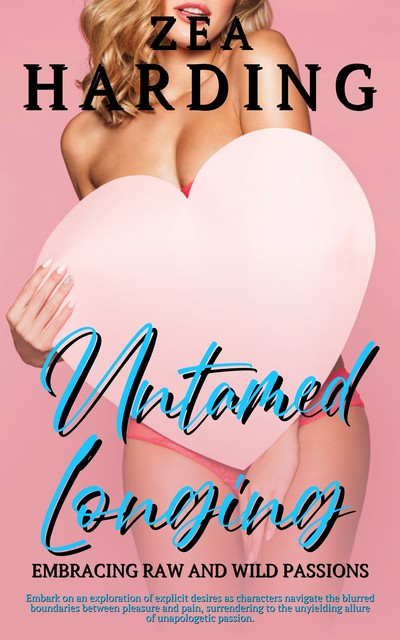 Untamed Longing, Zea Harding