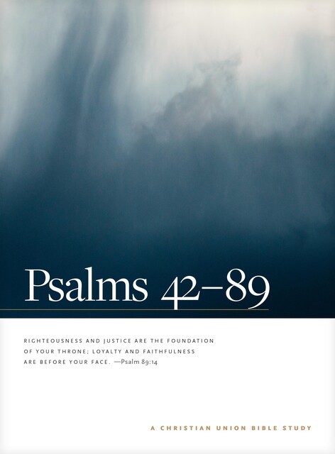 Psalms 42--89: A Christian Union Bible Study, New Living Translation