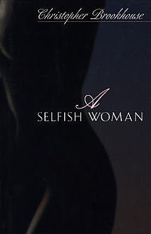 A Selfish Woman, Christopher Brookhouse