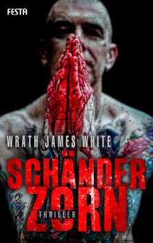 Schänderzorn, Wrath James White