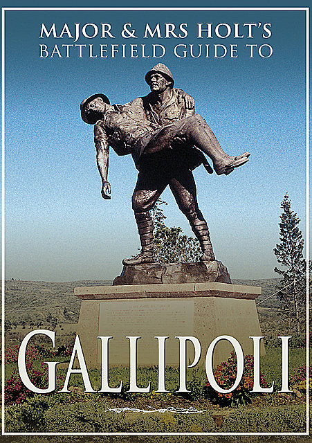Gallipoli: Battlefield Guide, Tonie Holt, Valamai Holt