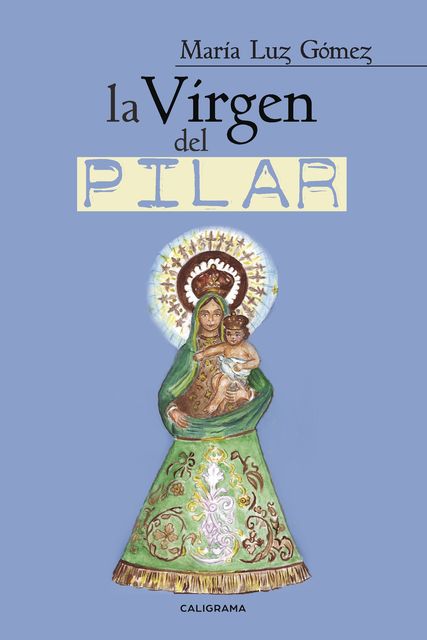 La Virgen del Pilar, María Luz Gómez