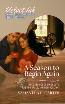 A Season to Begin Again, Samantha Carter