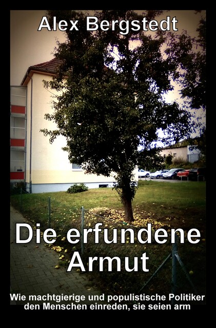 Die erfundene Armut, Alex Bergstedt