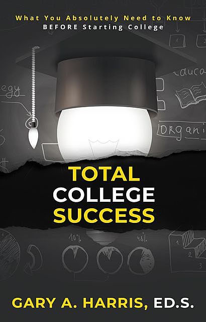 Total College Success, Gary Allen Harris