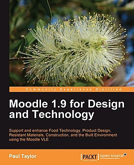 Moodle 1.9 for Design and Technology, Paul Taylor