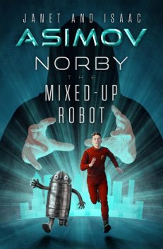 Norby The Mixed-Up Robot, Isaac Asimov, Janet Asimov