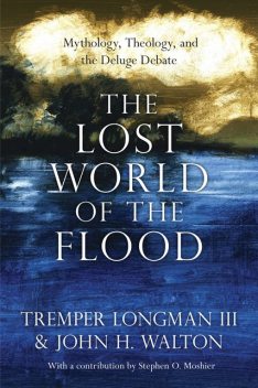 The Lost World of the Flood, John H. Walton, Tremper Longman III