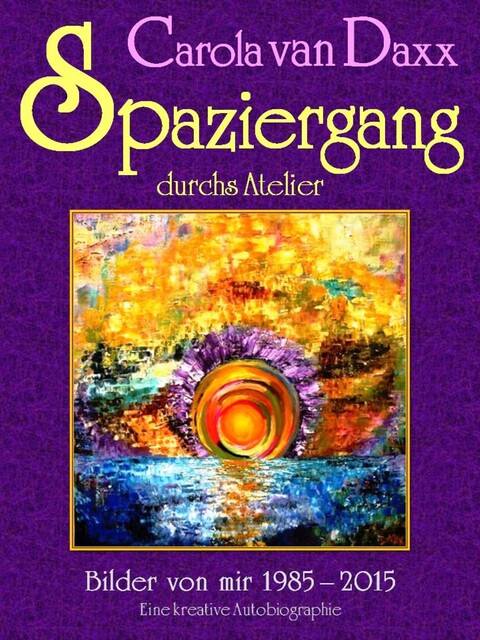 Spaziergang durchs Atelier, Carola van Daxx