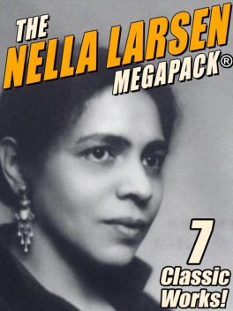 The Nella Larsen MEGAPACK, Nella Larsen