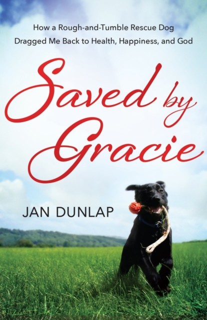 Saved by Gracie, Jan Dunlap