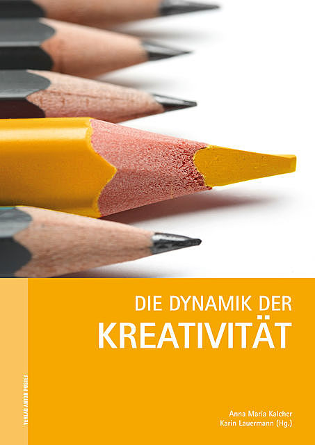 Die Dynamik der Kreativität, Anna Maria Kalcher und Karin Lauermann