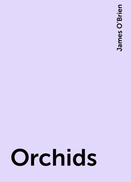 Orchids, James O'Brien