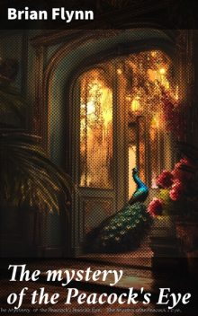 The Mystery of the Peacock's Eye, Brian Flynn