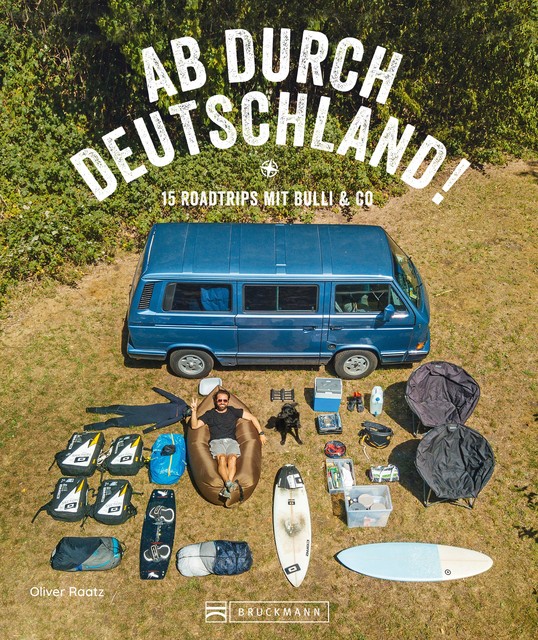 Reise-Bildband: Auf Abwegen. 15 Touren mit dem Bulli durch Deutschland, Oliver Raatz