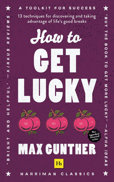 How to Get Lucky (Harriman Classics), Max Gunther