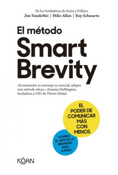 El método Smart Brevity, Jim VandeHei, Mike Allen, Roy Schwartz