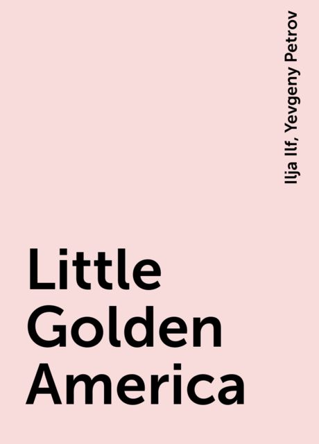 Little Golden America, Yevgeny Petrov, Ilja Ilf