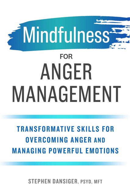 Mindfulness for Anger Management, Stephen Dansiger