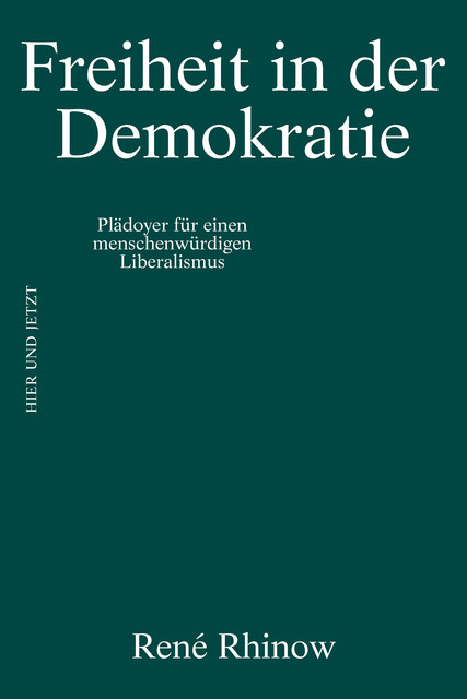 Freiheit in der Demokratie, René Rhinow