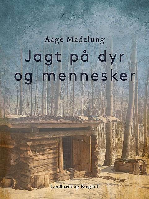 Jagt på dyr og mennesker, Aage Madelung