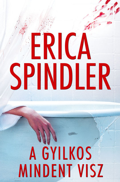 A gyilkos mindent visz, Erica Spindler