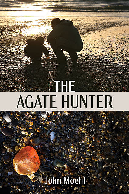 The Agate Hunter, John Moehl