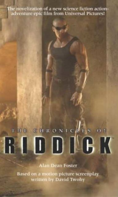The Chronicles of Riddick, Alan Dean Foster