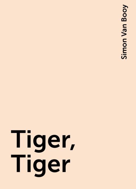 Tiger, Tiger, Simon Van Booy