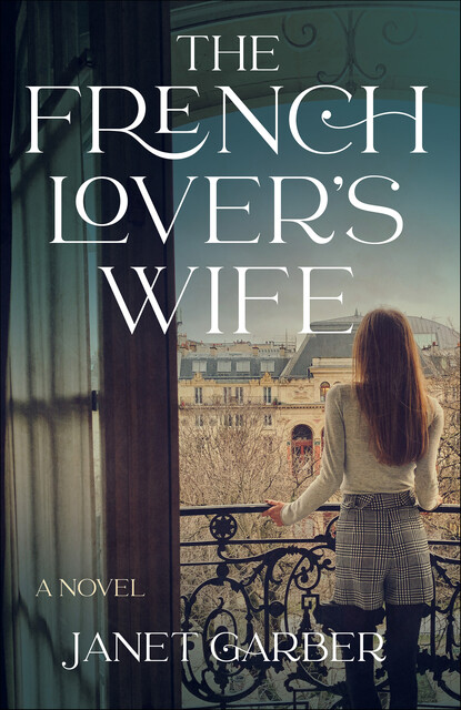 The French Lover's Wife, Janet Garber