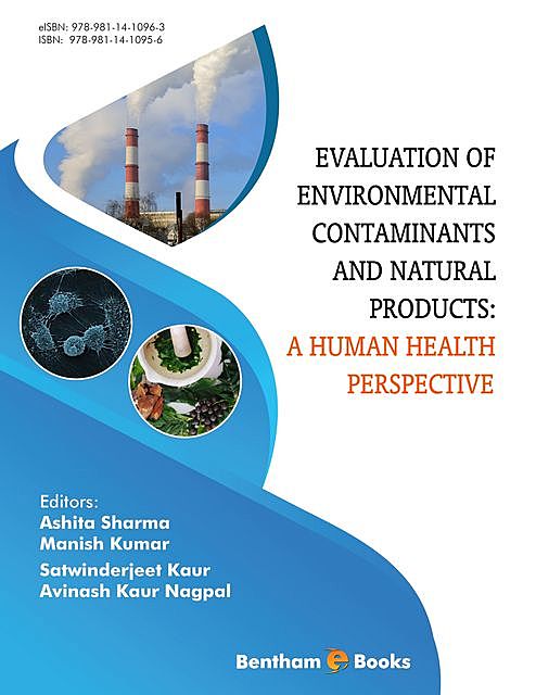 Evaluation of Environmental Contaminants and Natural Products: A Human Health Perspective, Manish Kumar, Ashita Sharma