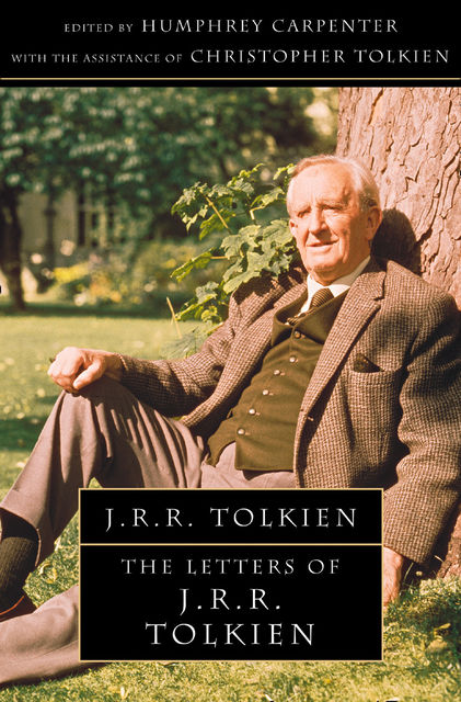 The Letters of J. R. R. Tolkien, Christopher Tolkien, Humphrey Carpenter