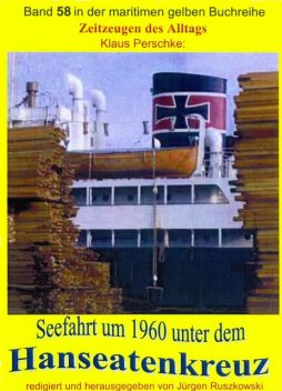 Seefahrt unter dem Hanseatenkreuz der Hanseatischen Reederei Emil Offen & Co. KG um 1960, Klaus Perschke