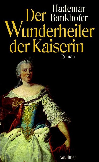 Der Wunderheiler der Kaiserin, Hademar Bankhofer