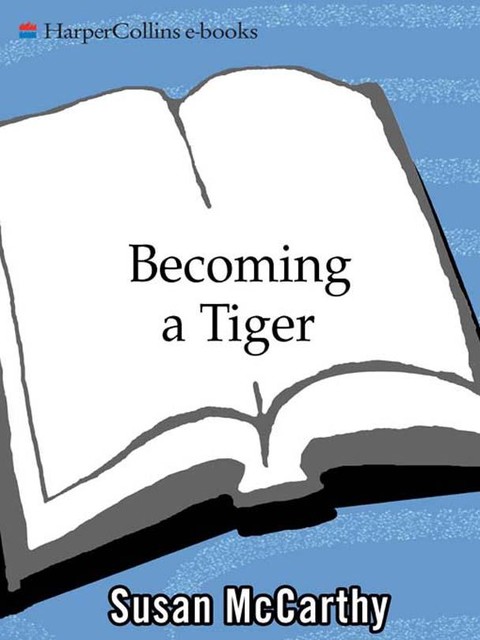 Becoming a Tiger, Susan McCarthy