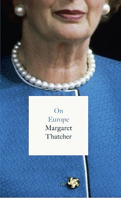 On Europe, Thatcher Margaret