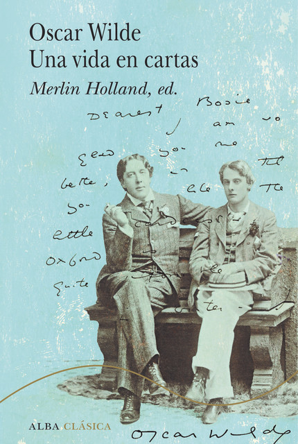 Oscar Wilde. Una vida en cartas, ed., Merlin Holland