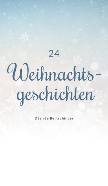 24 Weihnachtsgeschichten, Désirée Bertschinger