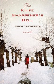 The Knife Sharpener's Bell, Rhea Tregebov