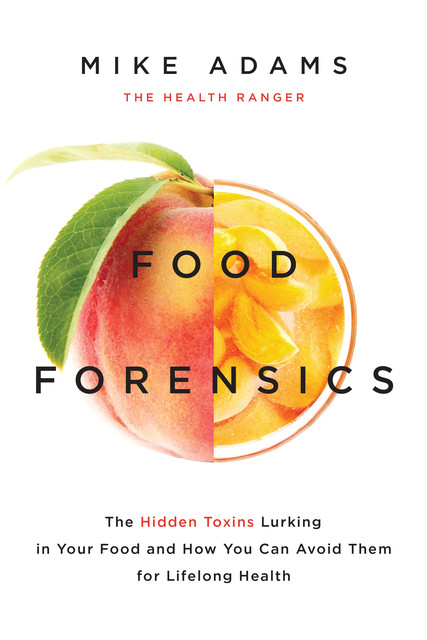 Food Forensics, Mike Adams