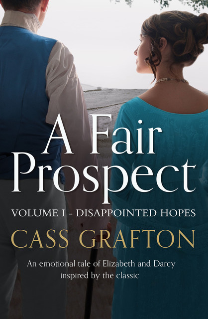 A Fair Prospect: Disappointed Hopes, Cass Grafton