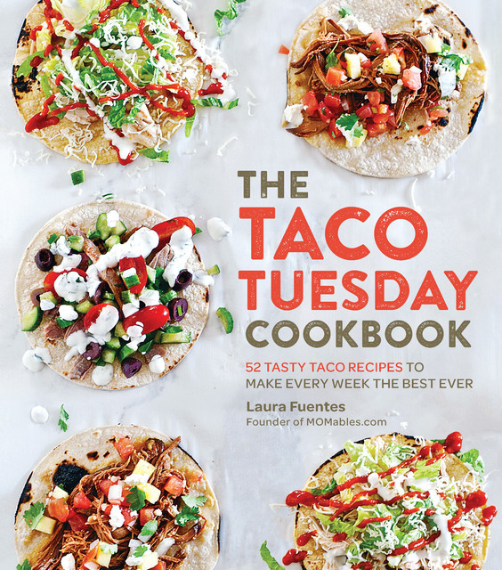The Taco Tuesday Cookbook, Laura Fuentes