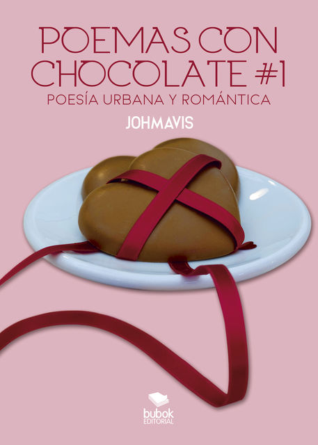 Poemas con chocolates #1 Poesía Urbana, Johmavis