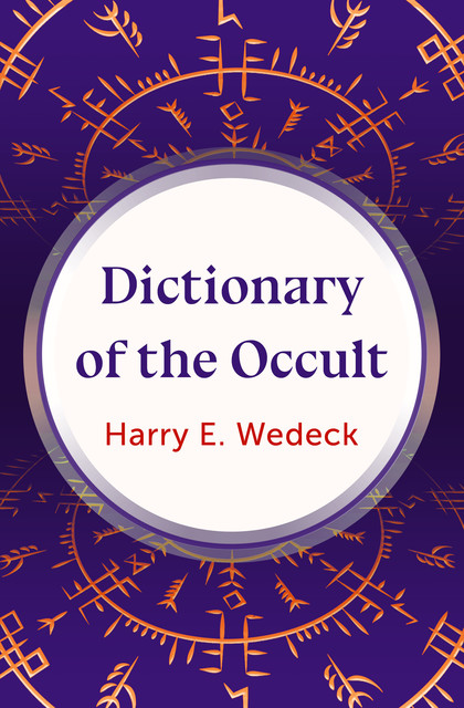 Dictionary of the Occult, Harry E. Wedeck