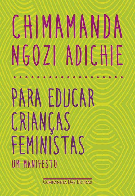 Para educar crianças feministas, Chimamanda Ngozi Adichie