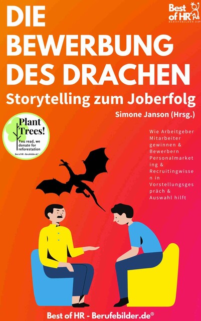 Die Bewerbung des Drachen. Storytelling zum Joberfolg, Simone Janson