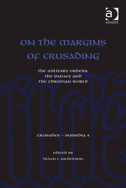 On the Margins of Crusading, Helen J.Nicholson