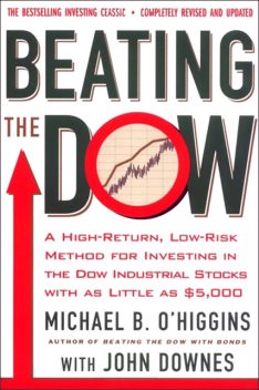 Beating the Dow Completely Revised and Updated, John Downes, Michael B. O'Higgins