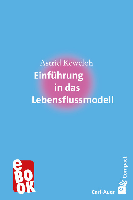 Einführung in das Lebensflussmodell, Astrid Keweloh